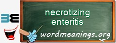 WordMeaning blackboard for necrotizing enteritis